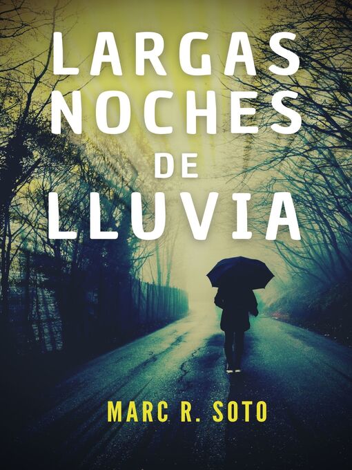 Title details for Largas noches de lluvia by Marc R. Soto - Available